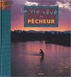 La vie rêvée du pêcheur